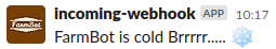Screenshot of Slack chat message sent by FarmBot Screenshot of Slack chat message sent by FarmBot